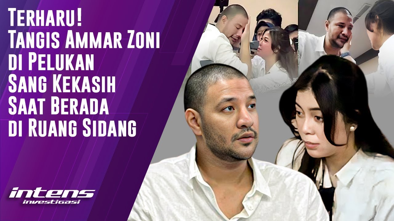 Tangis Ammar Zoni di Pelukan Sang Kekasih Saat di Ruang Sidang | Intens Investigasi | Eps 6105