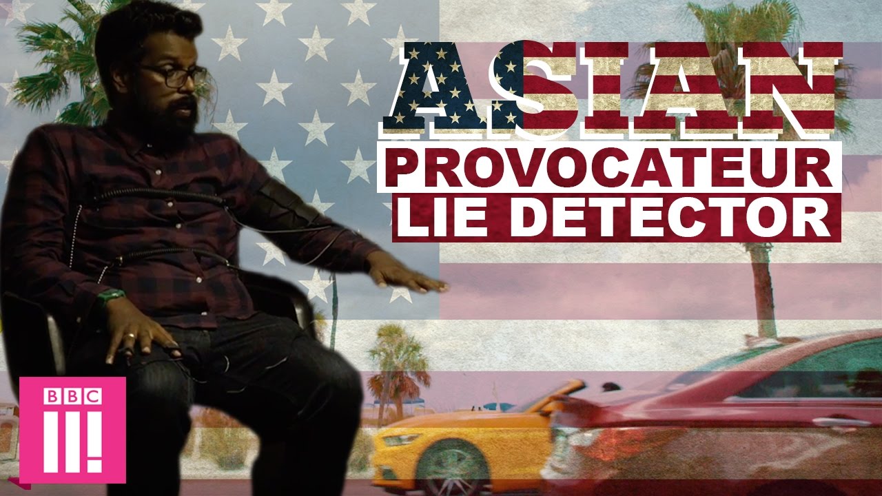 Asian Provocateur: Lie Detector - BBC