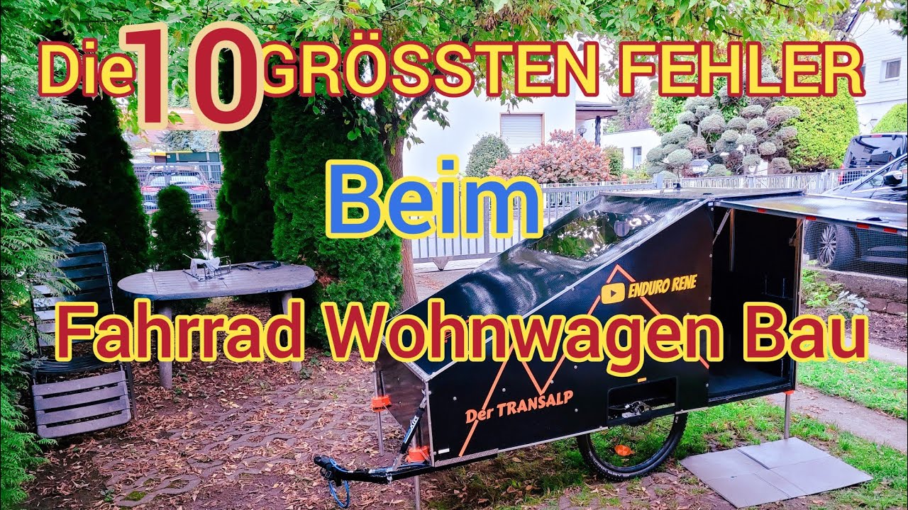 Die 10 GRÖßTEN FEHLER beim Fahrrad Wohnwagen Bau