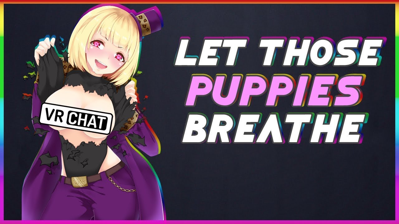 Let Those Puppies Breathe | VRChat Funny Moments