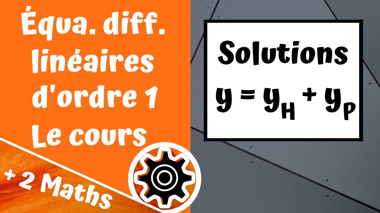 Équa. diff. linéaires d'ordre 1 - Le cours