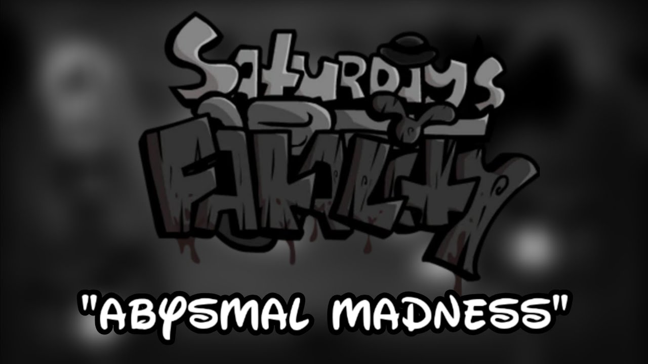 Saturday's Fatality V2 - Abysmal Madness (Scrapped) 