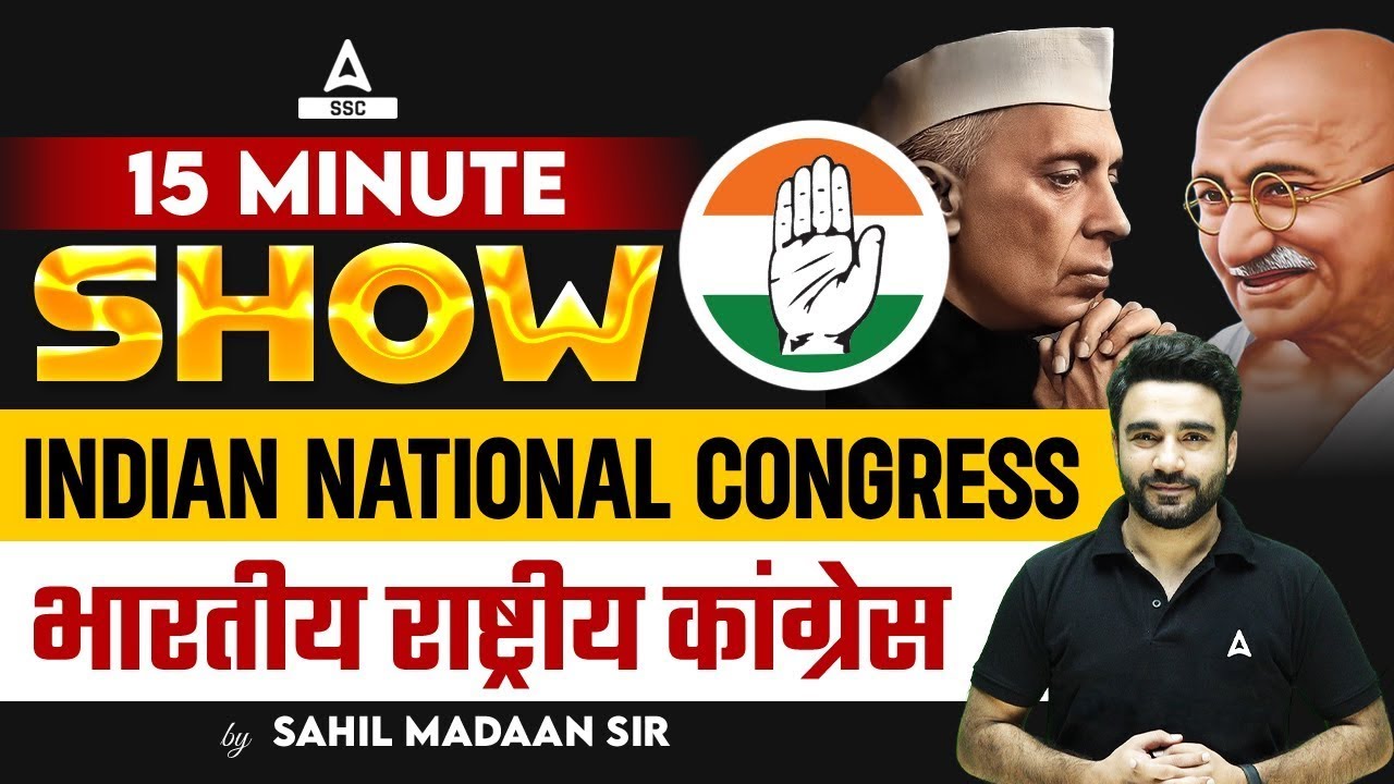 Indian National Congress | भारतीय राष्ट्रीय कांग्रेस | Railway GK/GS | The 15 Minute Show| Sahil Sir