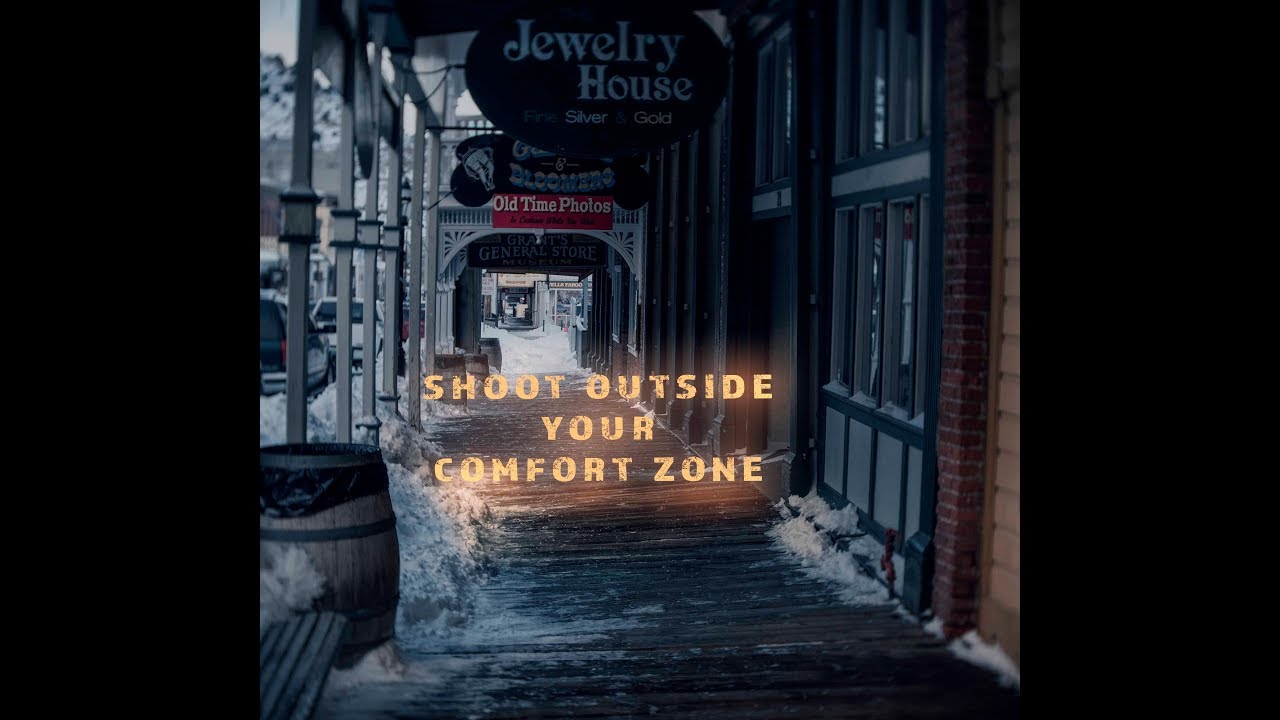 Shoot Outside Your Comfort Zone.