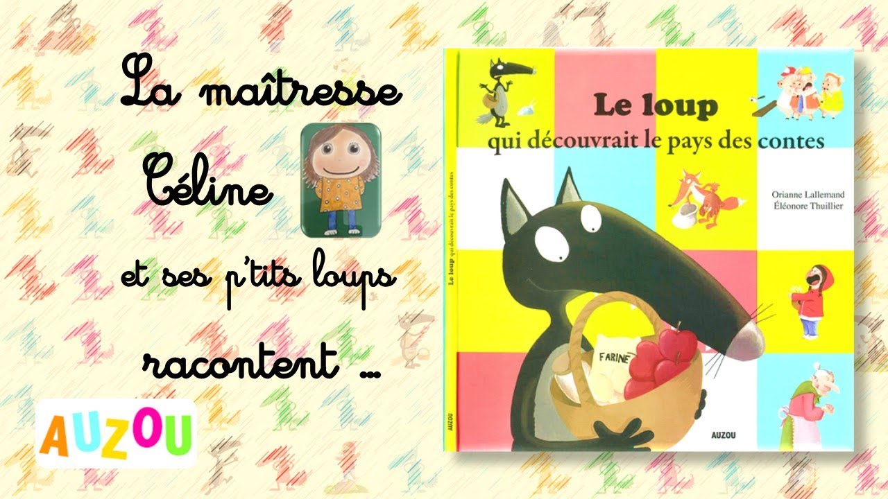 Le loup qui découvrait le pays des contes