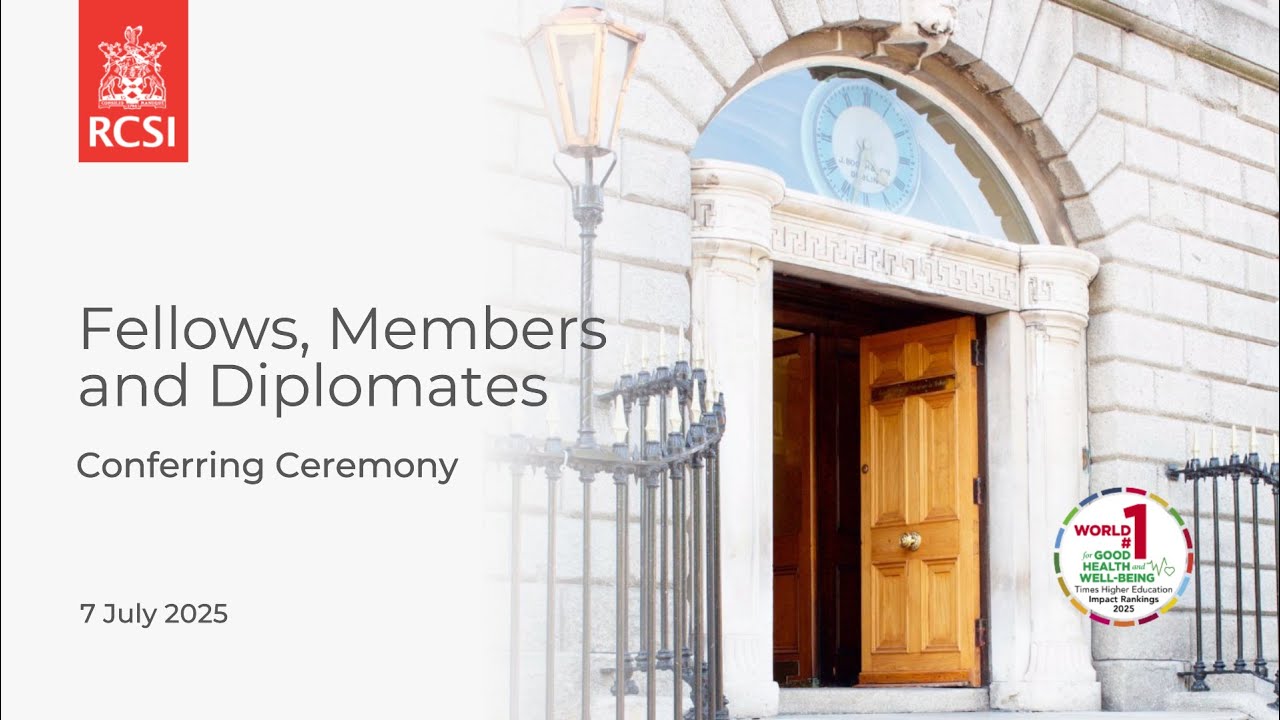 RCSI Fellows, Members and Diplomates Conferring Ceremony, July 2025