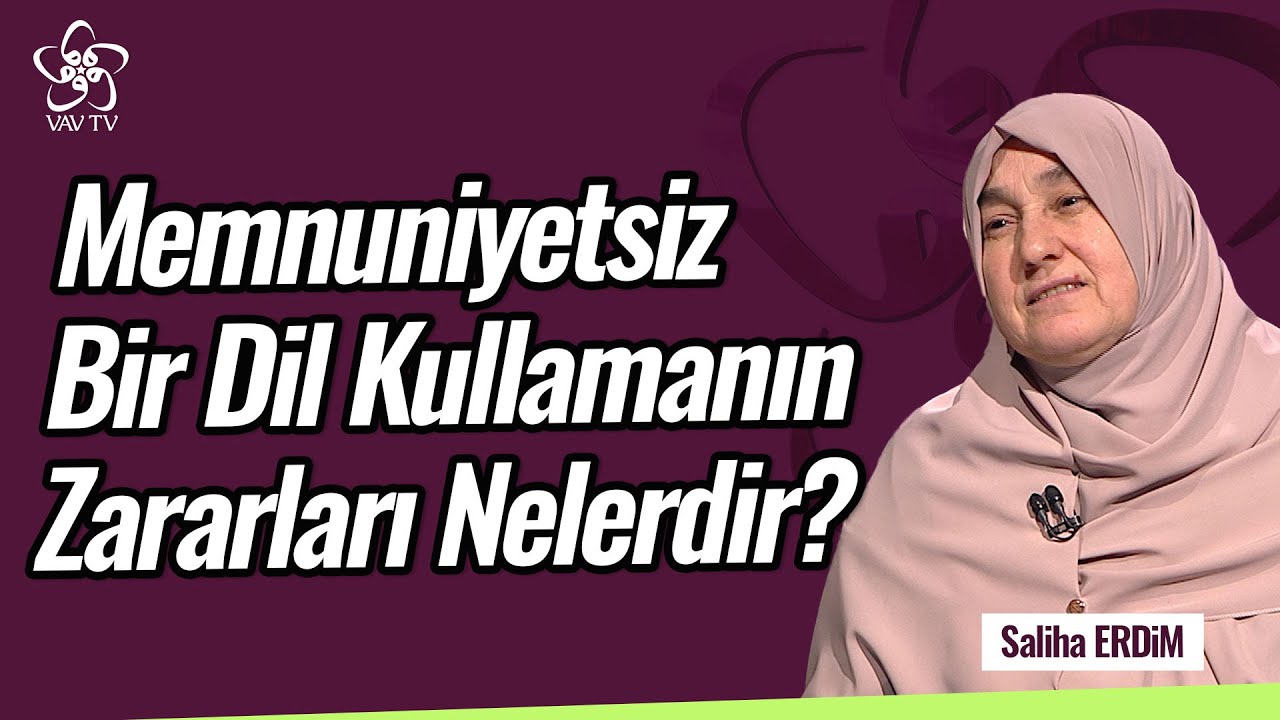 Memnuniyetsiz Bir Dil Kullanmanın Zararları Nelerdir? | Saliha Erdim VAV TV