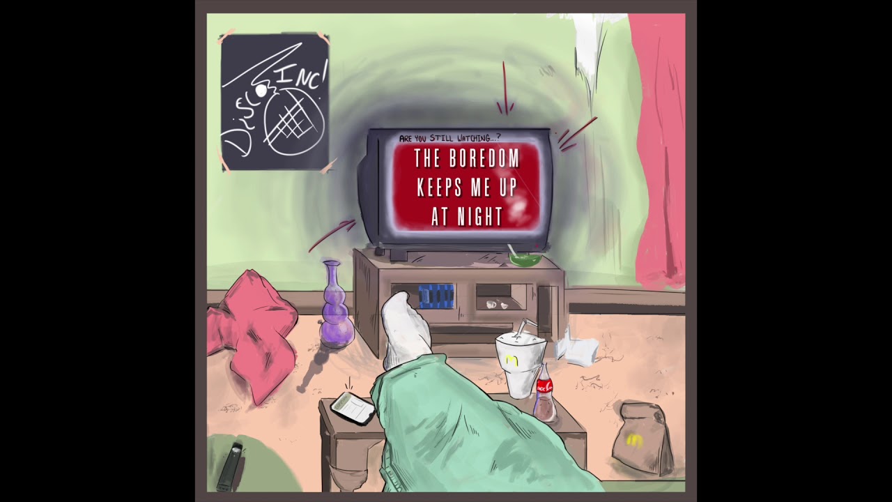 Disco Inc. - The Boredom Keeps Me Up At Night