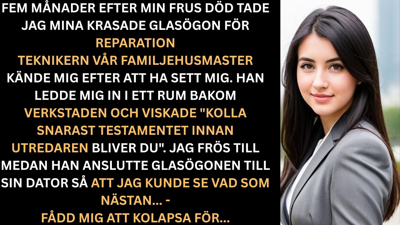 Kolla testamentet först du står näst viskade reparatören när jag tog min avlidna frus glasögon för