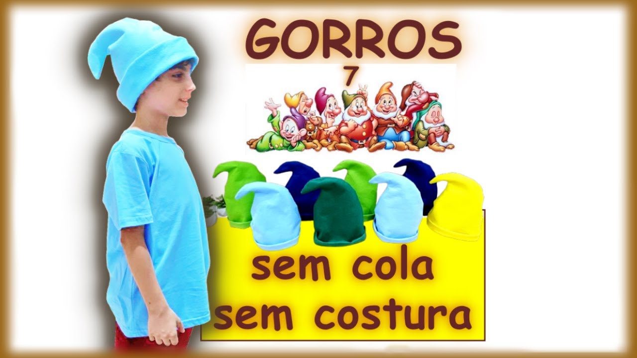 COMO FAZER GORRO SEM COSTURA E SEM COLA em 10 minutos | Branca de Neve e os 7 Anões