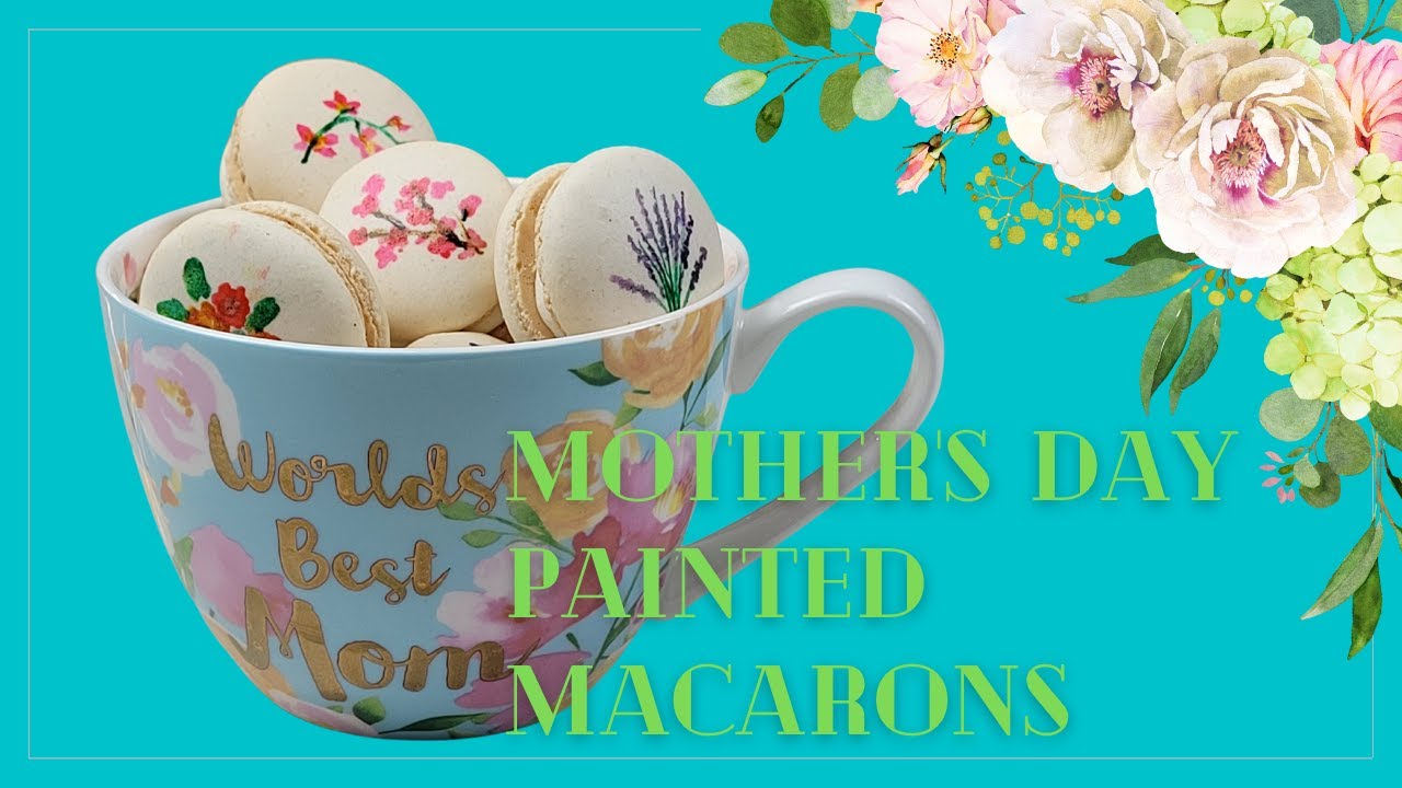Mother's Day Painted Macarons
