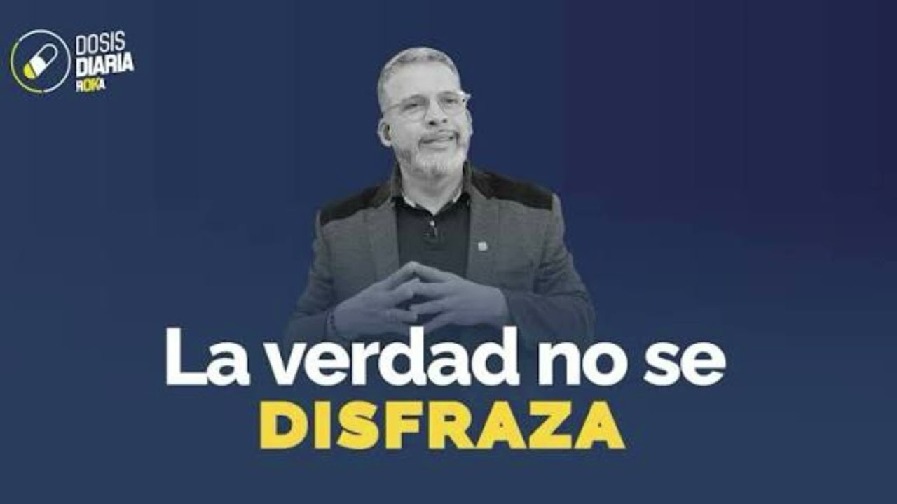 La verdad no se disfraza - dosis diaria - roka 