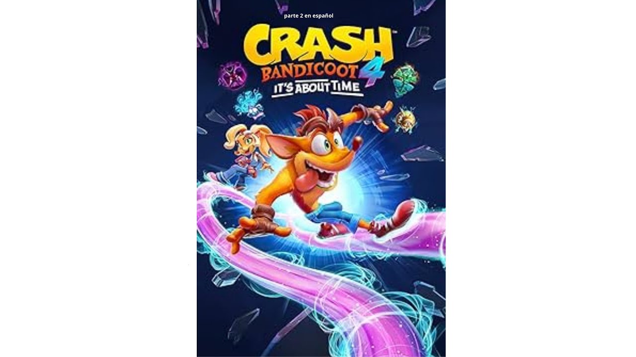 Crash Bandicoot 4 parte 2 en español