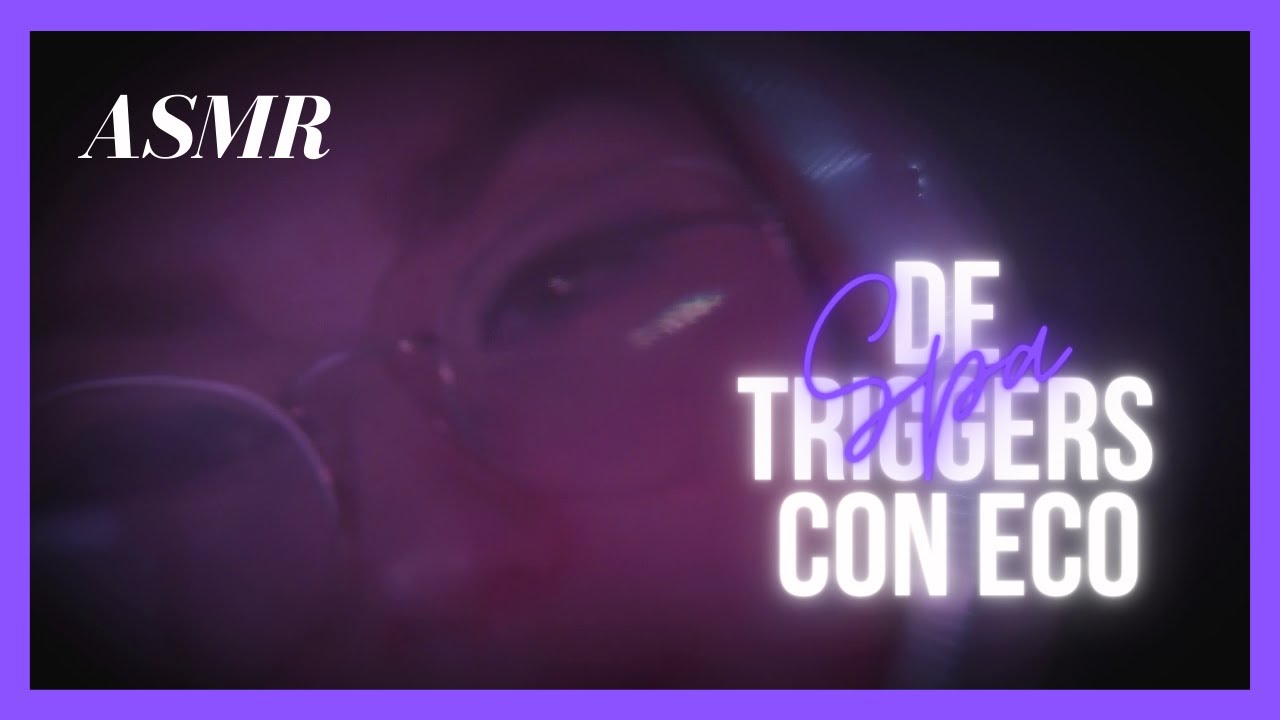 ASMR Spa de TRIGGERS CON ECO (Encontrando tus cosquillas)