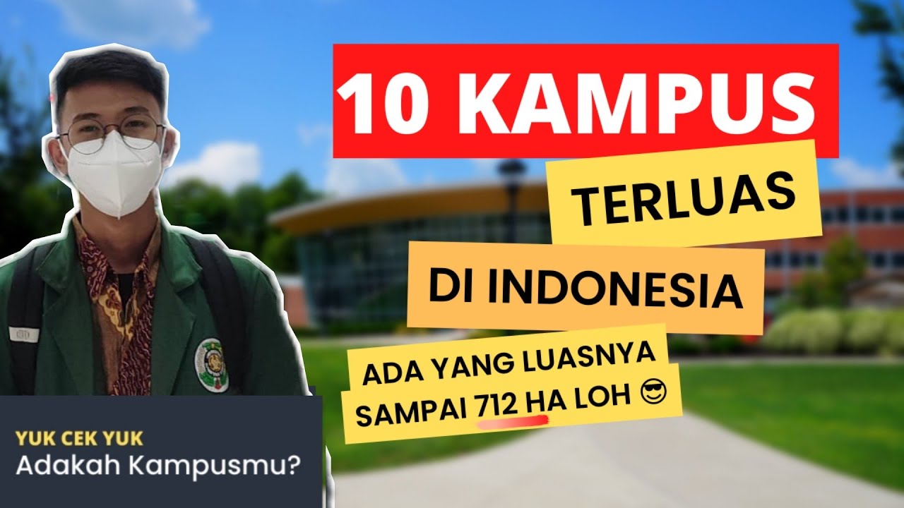 10 Kampus Terluas di Indonesia, Ada Kampusmu di Daftar Ini? #kampus #berita #info