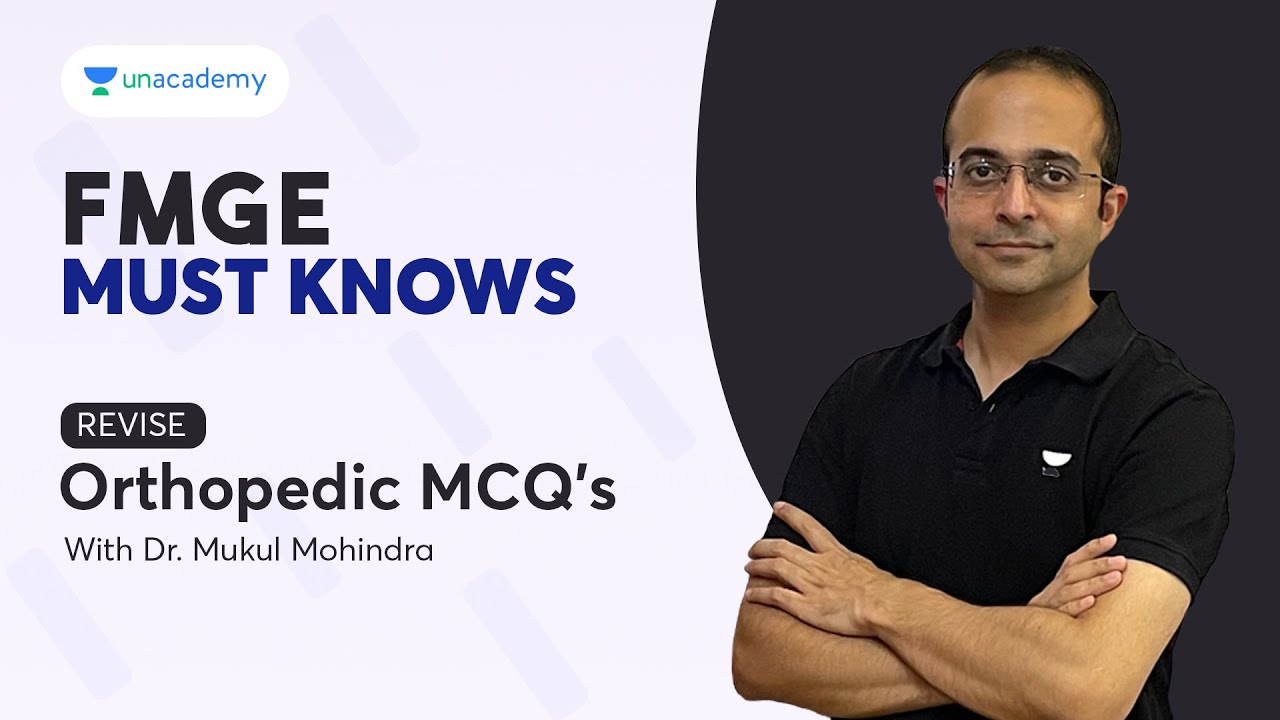 FMGE Must-Knows: Revise Orthopedic MCQs | Dr. Mukul Mohindra