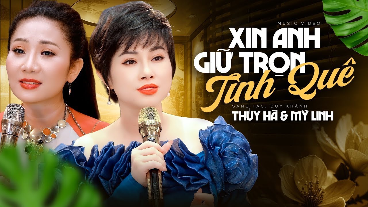 Xin Anh Giữ Trọn Tình Quê & Người Nữ Đồng Đội - Thúy Hà & Mỹ Linh - Giọng Hát Đậm Chất Xưa