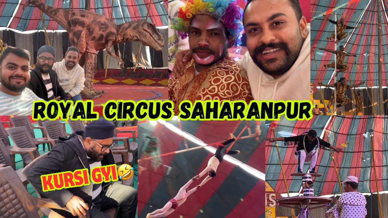 Aj Circus Dekhne Gaye | Kursi Toot Gyi🤣Full Comedy Vlog😂Royal Circus Saharanpur | Royal Circus Vlog