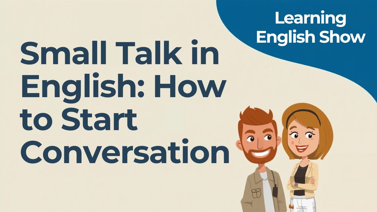 Small Talk in English: What to Say in Any Conversation (English Speaking Practice)