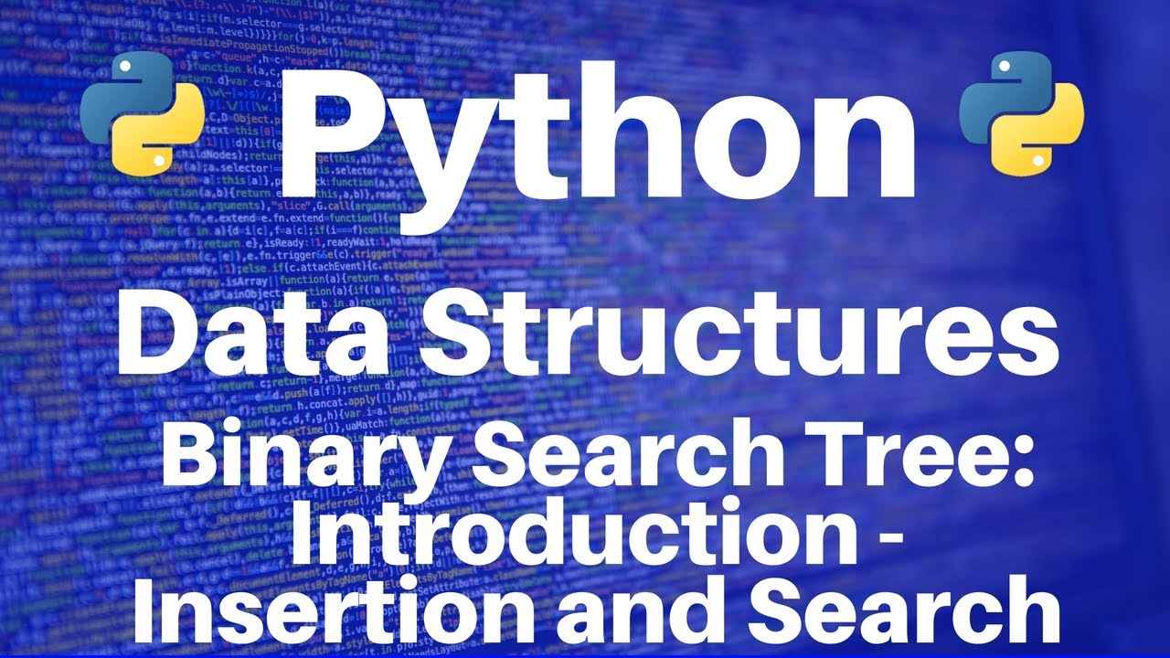 Binary Search Trees in Python: Introduction - Insertion and Search