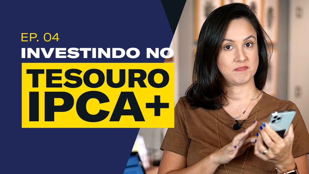 TESOURO IPCA+, o melhor título para sua aposentadoria. Como funciona?! Tesouro Direto #Ep.4