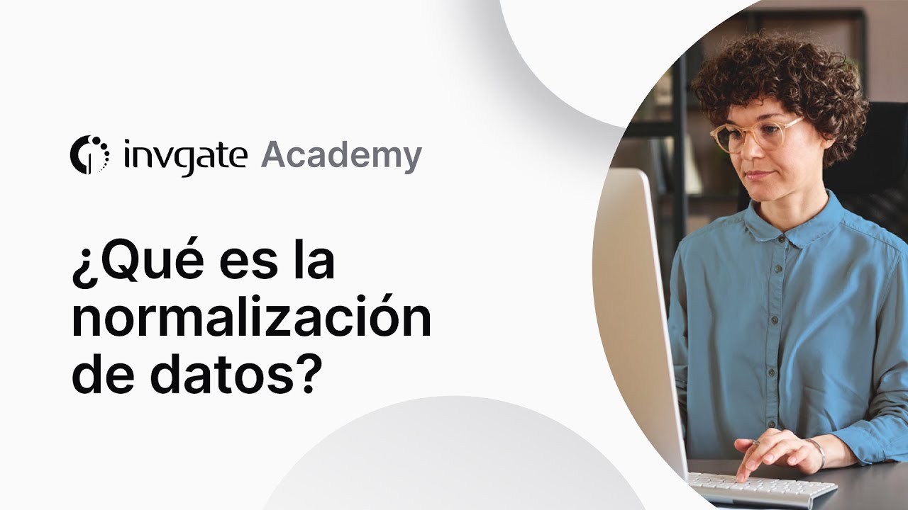 Normalizaci&oacute;n de Datos: Conceptos y Mejores Pr&aacute;cticas