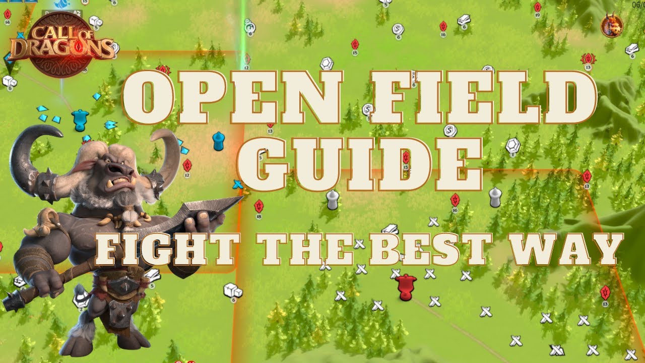 Open Field Guide [UPDATED FOR S1+] Fight PROPERLY! | Call of Dragons