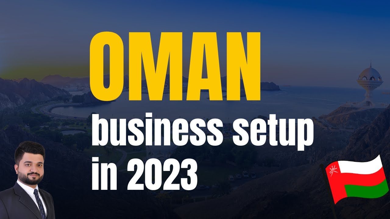 Starting a company in Oman: Full step-by-step business setup blueprint. [2023 Edition]