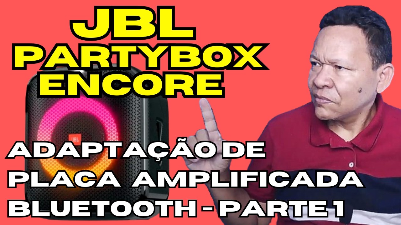 JBL PartyBox Encore: Adaptação de placa amplificada parte 1