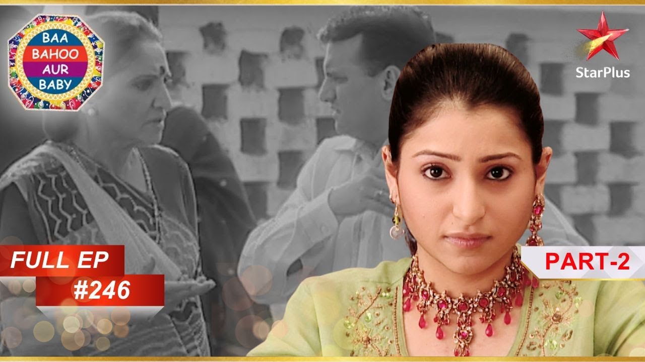 Baby परेशान क्यों है? | Part 2 | Full Episode :246 | Baa Bahoo Aur Baby