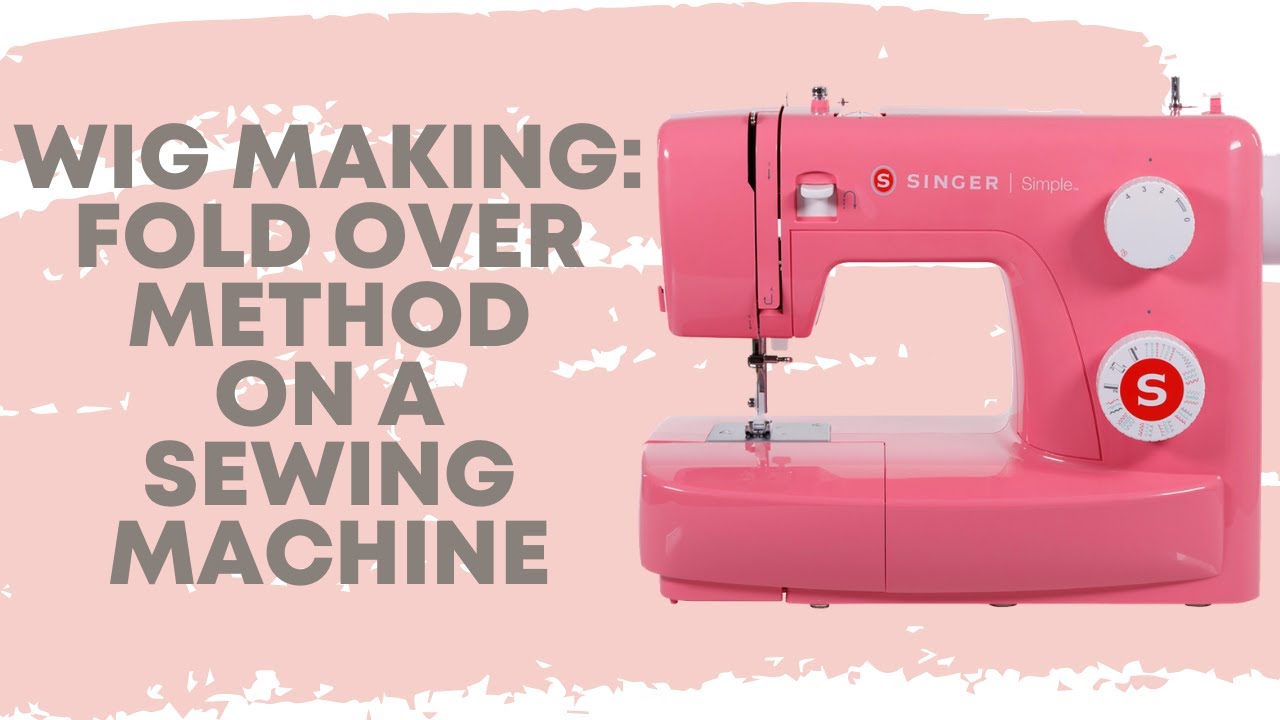 WIG MAKING: FOLD OVER METHOD ON A SEWING MACHINE