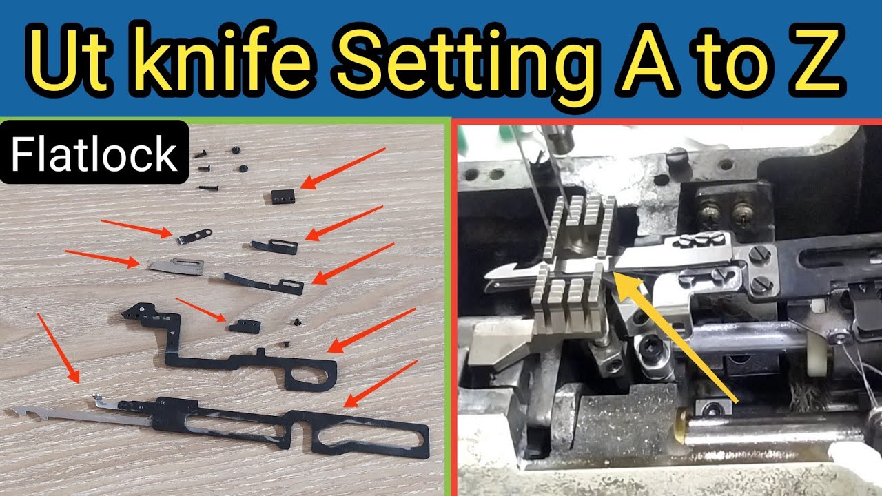Ut knife Setting A to Z Flatlock Machine