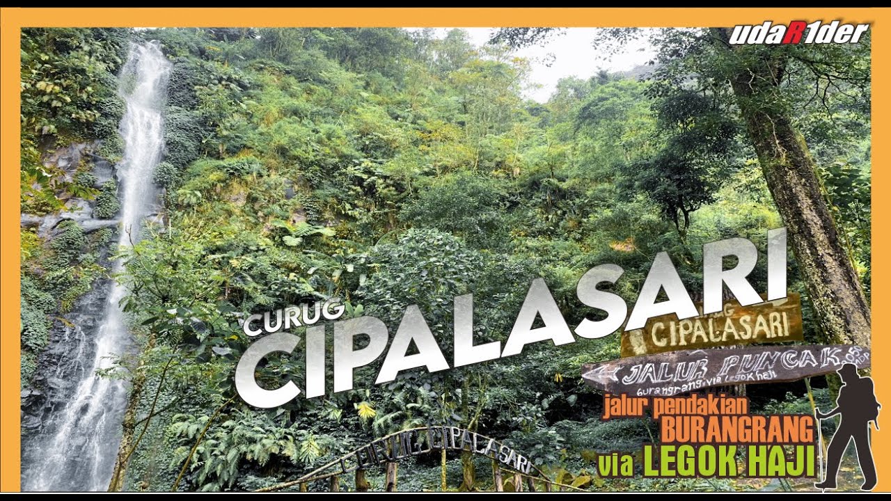 CURUG CIPALASARI  | Pelarian jika  tak sanggup menuju PUNCAK BURANGRANG...