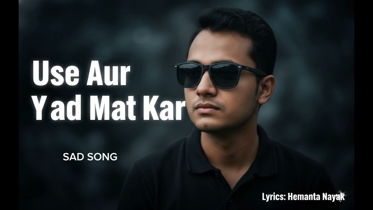 Ab Use Aur Yaad Mat Kar - @HEMANTAkiduniya | New Sad Song 2026