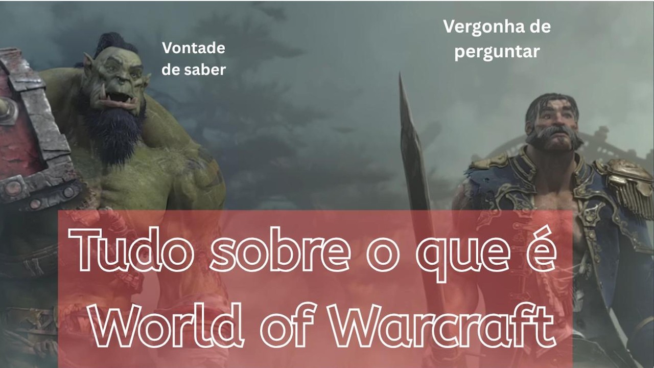 Tudo o que você queria saber sobre World of Warcraft