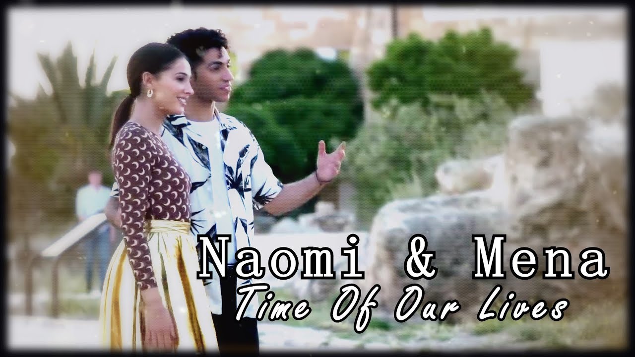 ♥Naomi & Mena ~ Time Of Our Lives♥