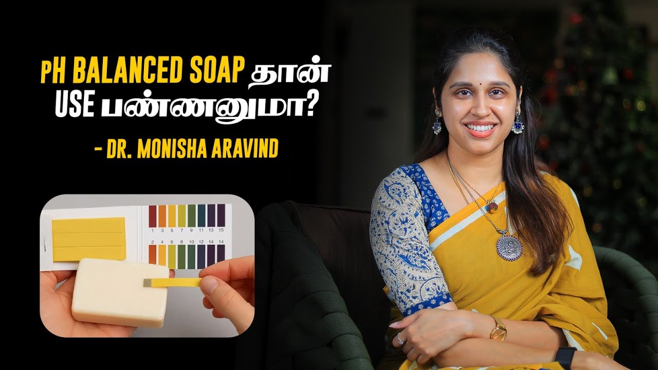Soap vs Body Wash : எது Best ? | Dr Monisha Aravind