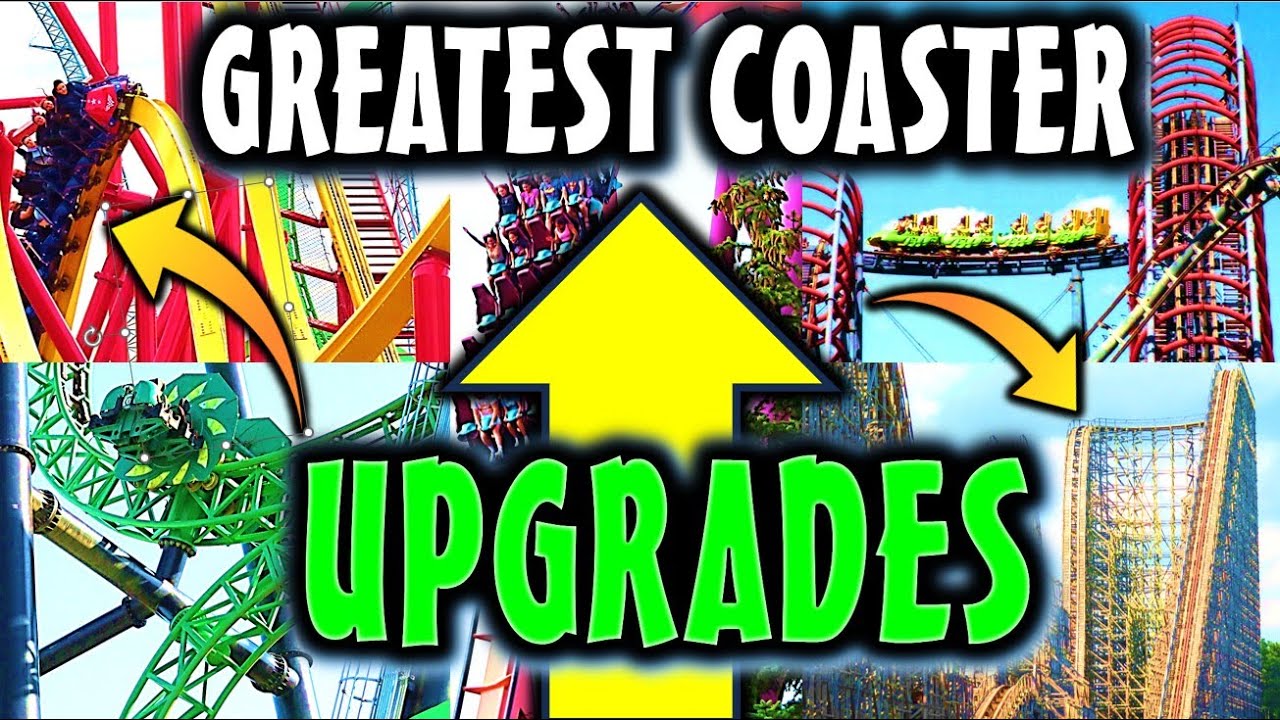 The Greatest Coaster UPGRADES in North America