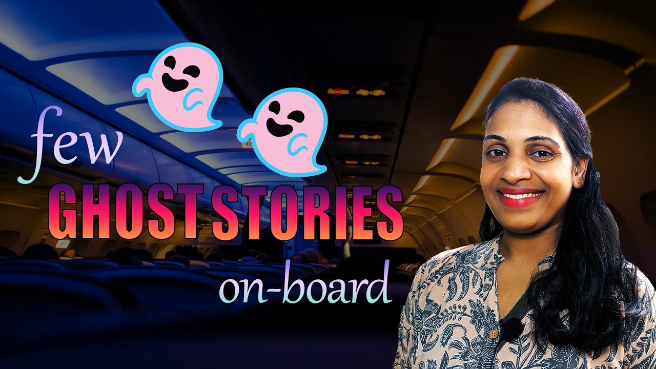 Few Ghost Stories On-Board 👻  ഫ്ലൈറ്റിലെ ചില പ്രേത കഥകൾ