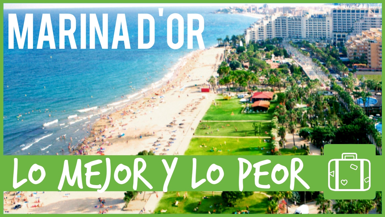 Marina D'Or: lo mejor y lo peor de esta ciudad de vacaciones