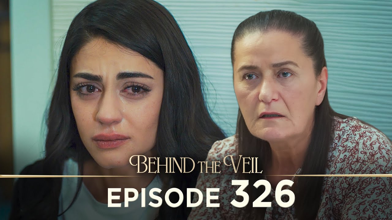 Gelin 326.B&ouml;l&uuml;m | Behind the Veil Episode 326 [ Season 3 ]