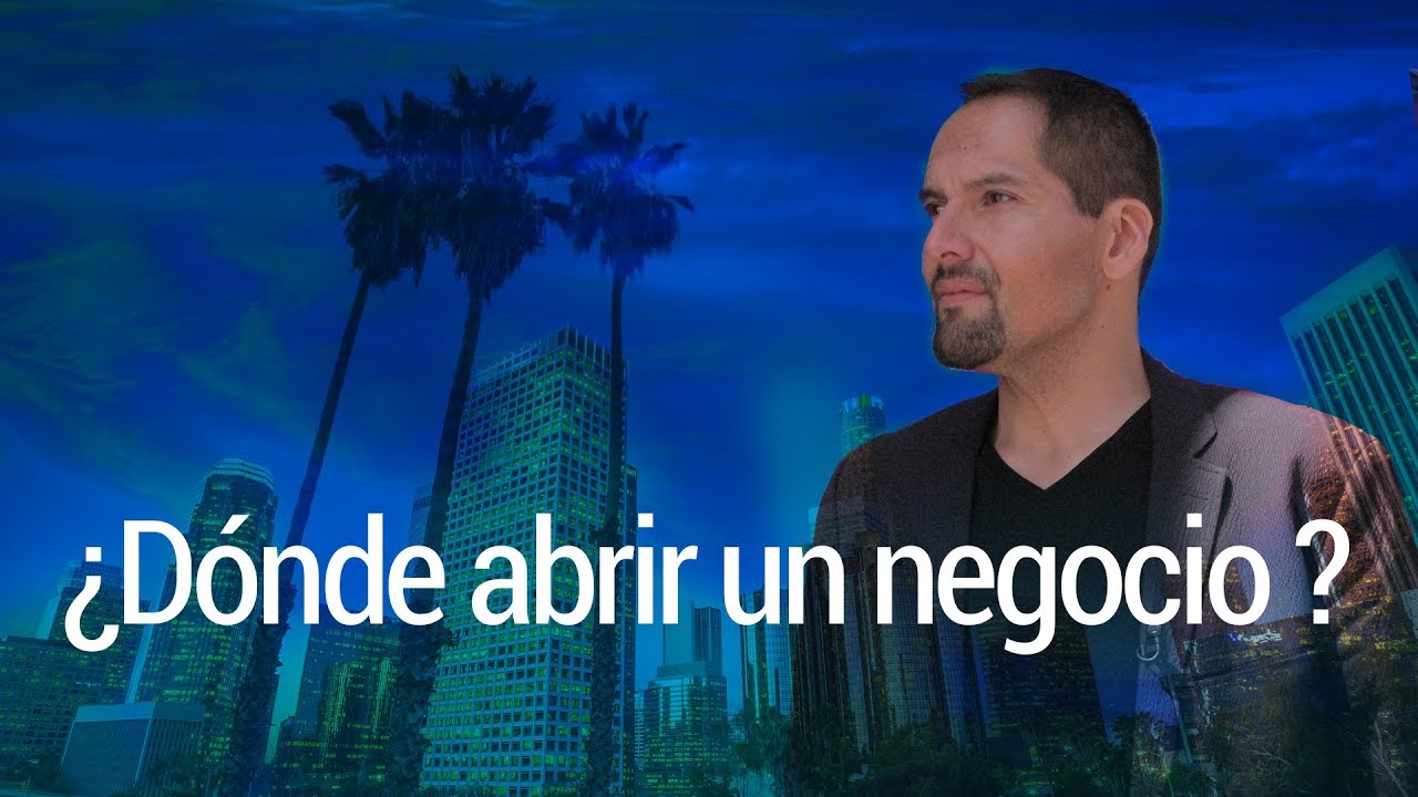 ¿Dónde abrir un negocio ?