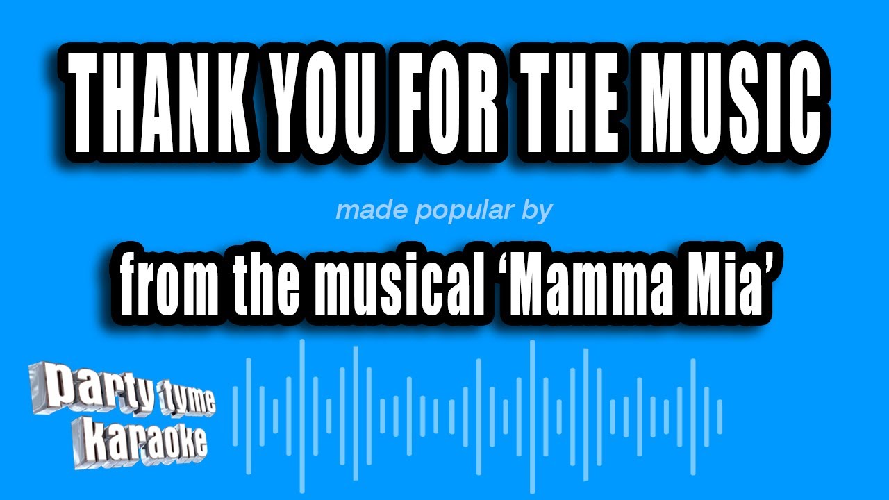 'Mamma Mia' - Thank You For The Music (Karaoke Version)
