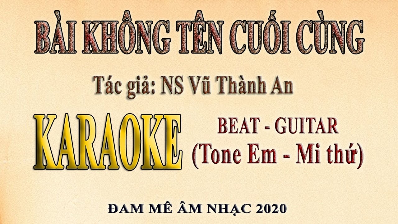 Karaoke - BÀI KHÔNG TÊN CUỐI CÙNG - Guitar