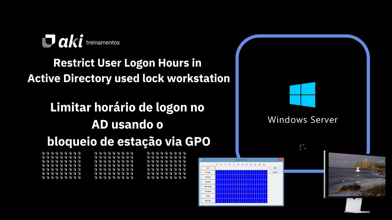 Restrict User Logon Hours in Active Directory lock workstation / Limitar horário de logon no AD GPO