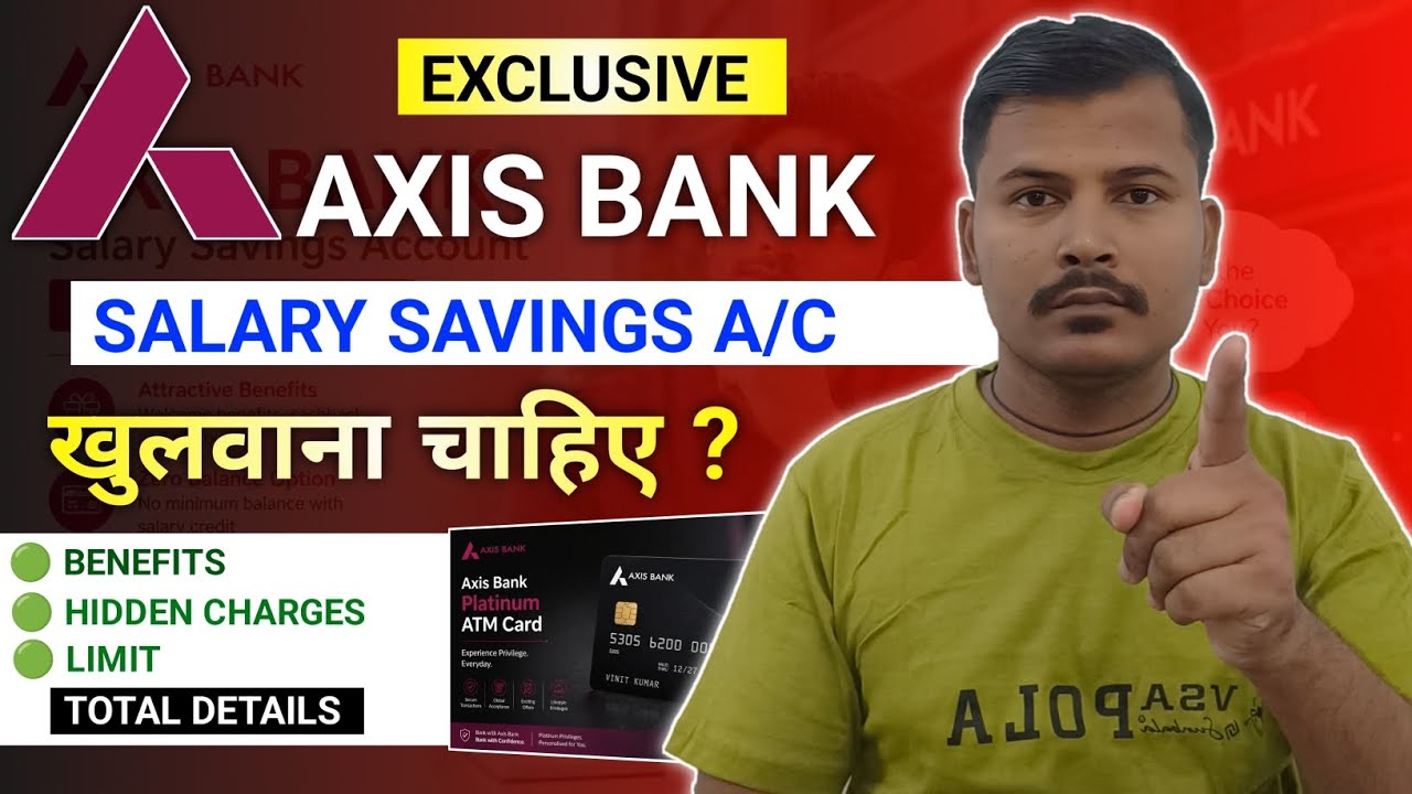Axis Bank Easy Acess Salary Savings Account Details Explain 2026 ? Axis bank kaisa hai