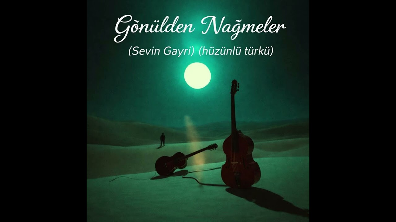 Sevin Gayri (Hüzünlü Cover) – Gönülden Nağmeler