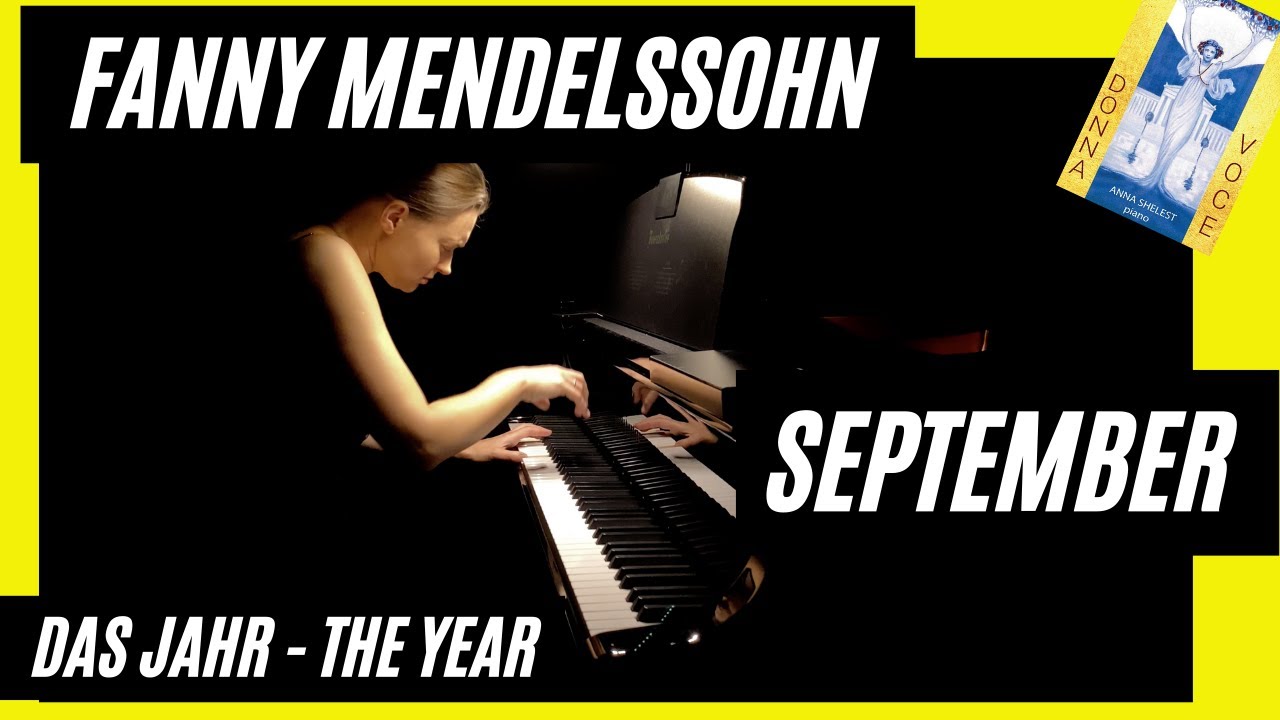 Ep. 43. Fanny Mendelssohn Das Jahr (The Year). September - At the River. Anna Shelest, piano