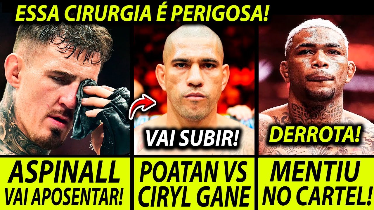 ASPINALL PODE APOSENTAR!🚨POATAN X CIRYL GANE no UFC! MORALES TEM DERROTA EXPOSTA! CORMIER ILUDIDO?