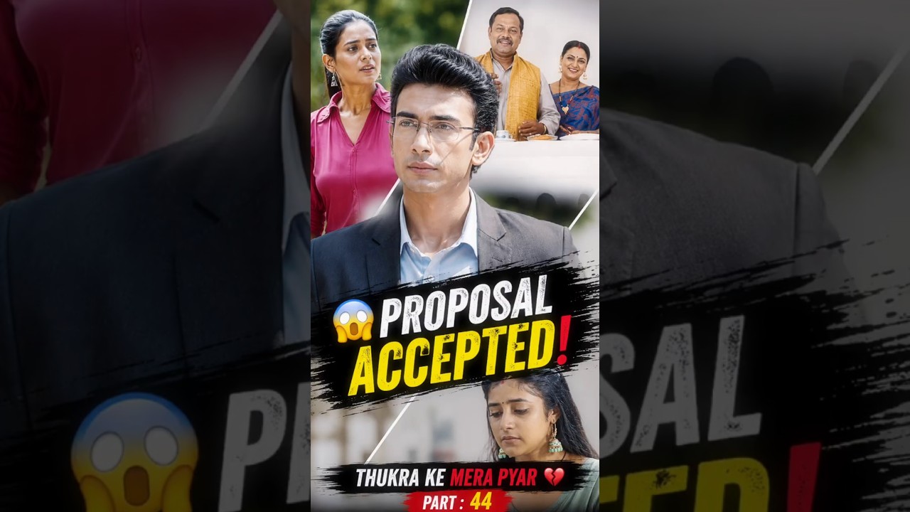 Thukra Ke Mera Pyar Part 44 😱 | Proposal Accepted! 💍 | IAS Kuldeep🔥 | Hindi Story Explained #shorts